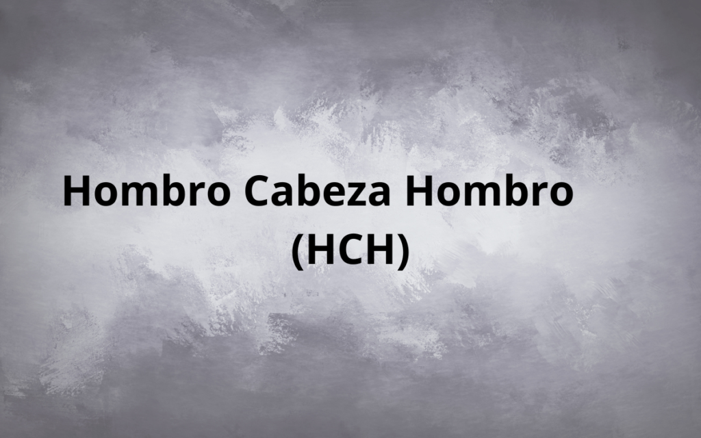 Cómo se Forma el Patrón HCH: Hombro Cabeza Hombro